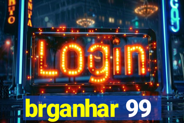 brganhar 99